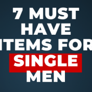 must have items for single men