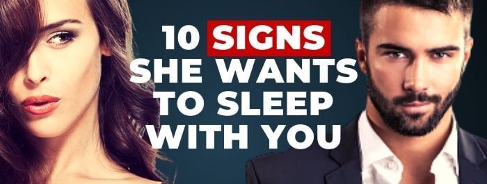Top 10 Signs She Wants to Sleep with You - The Attractive Man Top 10 Signs She Wants to Sleep with You - The Attractive Man