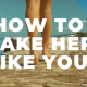 how to make her like you