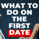 what to do on the first date